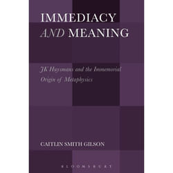 ISBN Immediacy and Meaning (J. K. Huysmans and the Immemorial Origin of Metaphysics)