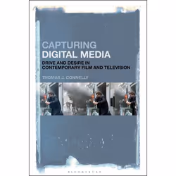 ISBN Capturing Digital Media (Drive and Desire in Contemporary Film and Television), Anglais, Couverture rigide, 208 pages