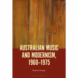 ISBN Australian Music and Modernism, 1960-1975, Anglais, Couverture rigide, 320 pages