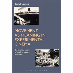 ISBN Movement as Meaning in Experimental Cinema (The Musical Poetry of Motion Pictures Revisited), Anglais, Livre broché, 344 ...
