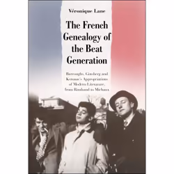 ISBN The French Genealogy of the Beat Generation, Anglais, Livre broché, 280 pages