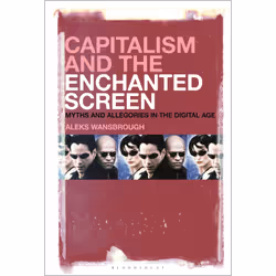 ISBN Capitalism and the Enchanted Screen, Anglais, Couverture rigide, 232 pages