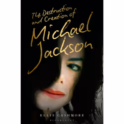 ISBN The Destruction and Creation of Michael Jackson, Anglais, Couverture rigide, 376 pages