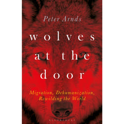Wolves at the Door by Arnds & Dr. Peter Director of Comparative Literature & Trinity College Dublin & Ireland