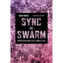 Sync or Swarm Revised Edition by Borgo & Professor or Dr. David Professor of Music & University of California & San Diego & USA