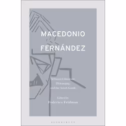 ISBN Macedonio Fernández: Between Literature, Philosophy, and the Avant-Garde, Anglais, Livre broché, 240 pages