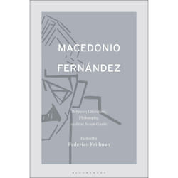 ISBN Macedonio Fernández: Between Literature, Philosophy, and the Avant-Garde