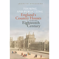 ISBN Touring and Publicizing England's Country Houses in the Long Eighteenth Century, Anglais, Livre broché, 256 pages