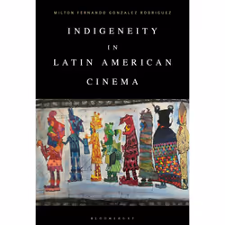 ISBN Indigeneity in Latin American Cinema, Anglais, Couverture rigide, 336 pages