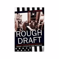 ISBN Rough Draft: Cold War Military Manpower Policy And The Origins Of Vietnam-Era Draft Resistance, politique, Anglais, 276 ...