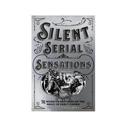 ISBN Silent Serial Sensations: The Wharton Brothers and The Magic of Early Cinema livre histoire Anglais