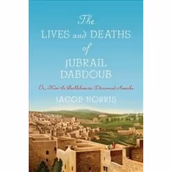ISBN Lives and Deaths of Jubrail Dabdoub or How the Bethlehemites Discovered Amerka, histoire, Anglais, Couverture rigide, 27 ...