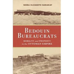 ISBN Bedouin Bureaucrats : Mobility and Property in the Ottoman Empire livre histoire Anglais