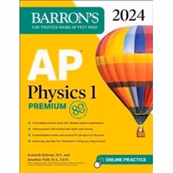 ISBN AP Physics 1 Premium 2024 : 4 Practice Tests + Comprehensive Review + Online Practice, Education, Anglais, 256 pages