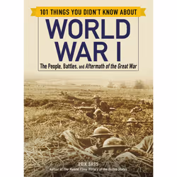 ISBN 101 Things You Didn't Know about World War I, histoire, Anglais, Livre broché, 256 pages