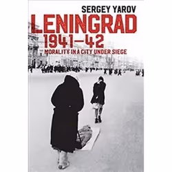 ISBN Leningrad 1941 - 42: Morality in a City under Siege, histoire, Anglais, Couverture rigide, 460 pages