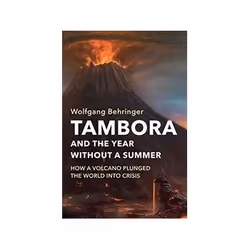 ISBN Tambora and the Year without a Summer: How a Volcano Plunged the World into Crisis, histoire, Anglais, Couverture rigide ...