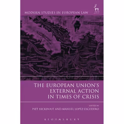 ISBN The European Union’s External Action in Times of Crisis, Loi, Anglais, Couverture rigide, 624 pages