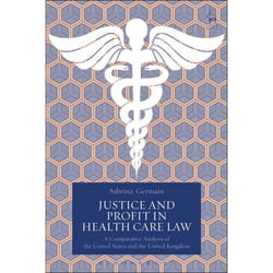 ISBN Justice and Profit in Health Care Law (A Comparative Analysis of the United States and the United Kingdom) livre Loi Anglais Couverture rigide