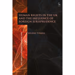 ISBN Human Rights in the UK and the Influence of Foreign Jurisprudence, Loi, Anglais, Couverture rigide, 264 pages