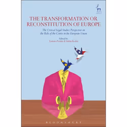 ISBN The Transformation or Reconstitution of Europe (The Critical Legal Studies Perspective on the Role of the Courts in the  ...