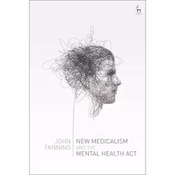 ISBN New Medicalism and the Mental Health Act, Anglais, Couverture rigide, 344 pages