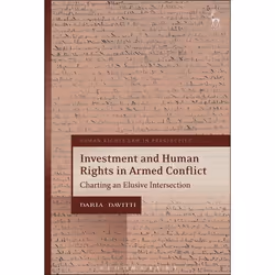 ISBN Investment and Human Rights in Armed Conflict (Charting an Elusive Intersection), Loi, Anglais, Couverture rigide, 240 p ...