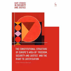 ISBN The Constitutional Structure of Europe’s Area of ‘Freedom, Security and Justice’ and the Right to Justification, Loi, An ...