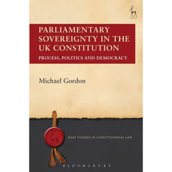 ISBN Parliamentary Sovereignty in the UK Constitution (Process, Politics and Democracy) livre Loi Anglais
