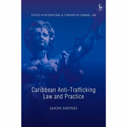 ISBN Caribbean Anti-Trafficking Law and Practice, Loi, Anglais, Couverture rigide, 368 pages