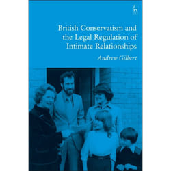 ISBN British Conservatism and the Legal Regulation of Intimate Relationships livre Loi Anglais Couverture rigide