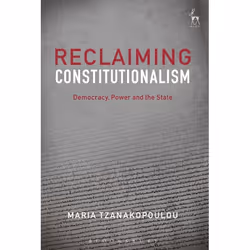 ISBN Reclaiming Constitutionalism (Democracy, Power and the State), Loi, Anglais, Couverture rigide, 232 pages