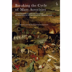 ISBN Breaking the Cycle of Mass Atrocities (Criminological and Socio-Legal Approaches in International Criminal Law), Loi, An ...