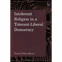 ISBN Intolerant Religion in a Tolerant-Liberal Democracy, Loi, Anglais, Livre broché, 232 pages