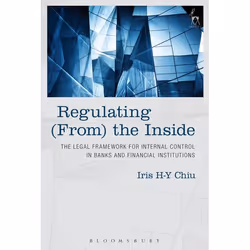 ISBN Regulating (From) the Inside (The Legal Framework for Internal Control in Banks and Financial Institutions), Loi, Anglai ...