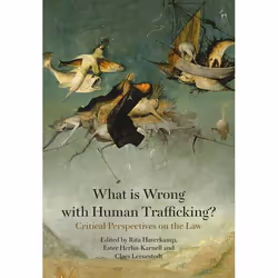 ISBN What is Wrong with Human Trafficking? (Critical Perspectives on the Law), Loi, Anglais, Couverture rigide, 280 pages