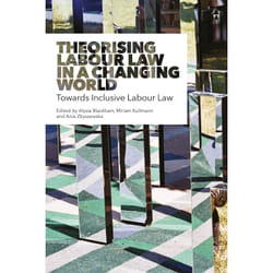 Theorising Labour Law in a Changing World - [Livre en VO]
