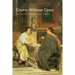 ISBN Courts Without Cases (The Law and Politics of Advisory Opinions), Loi, Anglais, Couverture rigide, 248 pages