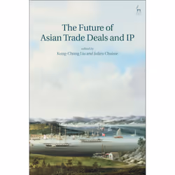ISBN The Future of Asian Trade Deals and IP, Anglais, Couverture rigide, 320 pages