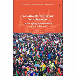 ISBN Collective Bargaining and Collective Action (Labour Agency and Governance in the 21st Century?), Loi, Anglais, Couvertur ...