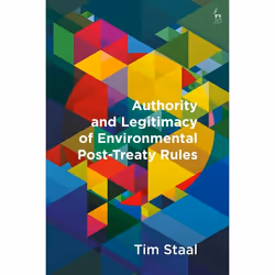 ISBN Authority and Legitimacy of Environmental Post-Treaty Rules, Loi, Anglais, Couverture rigide, 288 pages