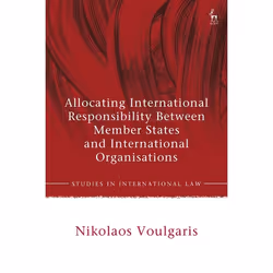 ISBN Allocating International Responsibility Between Member States and International Organisations, Loi, Anglais, Couverture ...
