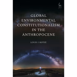 ISBN Global Environmental Constitutionalism in the Anthropocene, Loi, Anglais, Livre broché, 304 pages