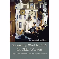 ISBN Extending Working Life for Older Workers (Age Discrimination Law, Policy and Practice), Loi, Anglais, Livre broché, 256 ...