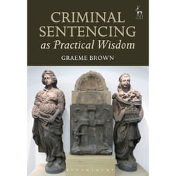 ISBN Criminal Sentencing as Practical Wisdom