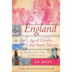 ISBN England in the Age of Chivalry . . . And Awful Diseases, histoire, Anglais, Couverture rigide, 184 pages
