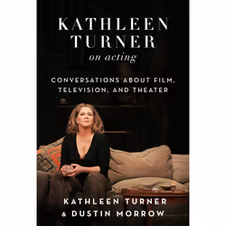 ISBN Kathleen Turner on Acting, Art &amp; design, Anglais, Couverture rigide, 400 pages