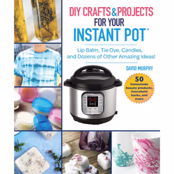 ISBN DIY Crafts & Projects for Your Instant Pot, métier & loisirs, Anglais, Livre broché, 136 pages