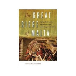 ISBN Great Siege of Malta: The Epic Battle between the Ottoman Empire and the Knights of St. John livre politique Anglais