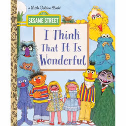 ISBN I Think That It Is Wonderful (Sesame Street), Anglais, Couverture rigide, 24 pages